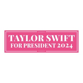 Taylor Swift for President | Funny Political Bumper Sticker