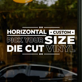 Pick Your Size Custom Horizontal Die Cut Vinyl