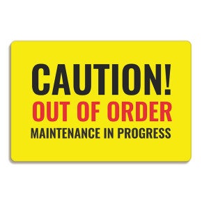 Caution Out of Order Maintenance Sign