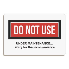 Do Not Use Under Maintenance Sign