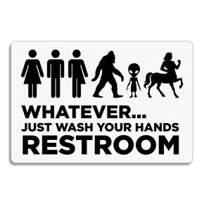 Funny Bathroom Sign | Whatever Just Wash Your Hands