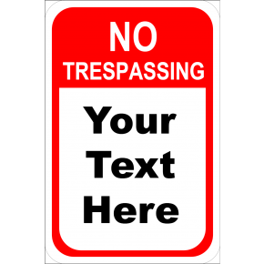 Custom Text No Trespassing Aluminum Sign | 18