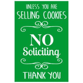 Unless You are Selling Cookies No Soliciting Sign