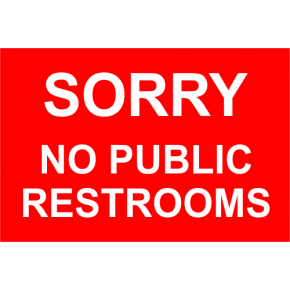 Sorry No Public Restrooms Sign