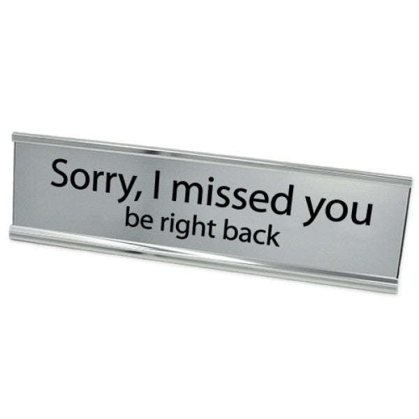 Sorry I Missed You Desk Plate - alternate view