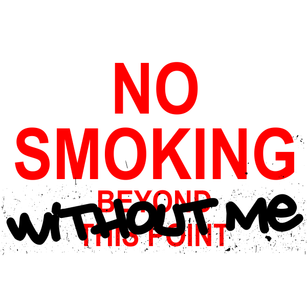 Funny No Smoking "Without Me" Sign