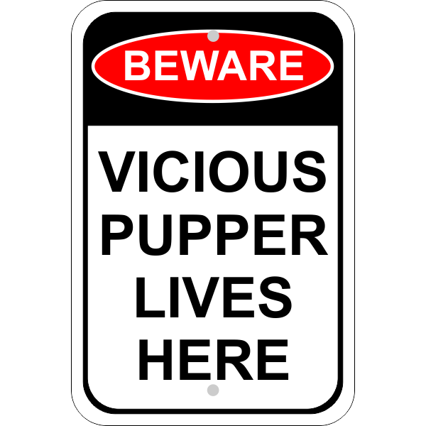 Vicious Pupper Sign