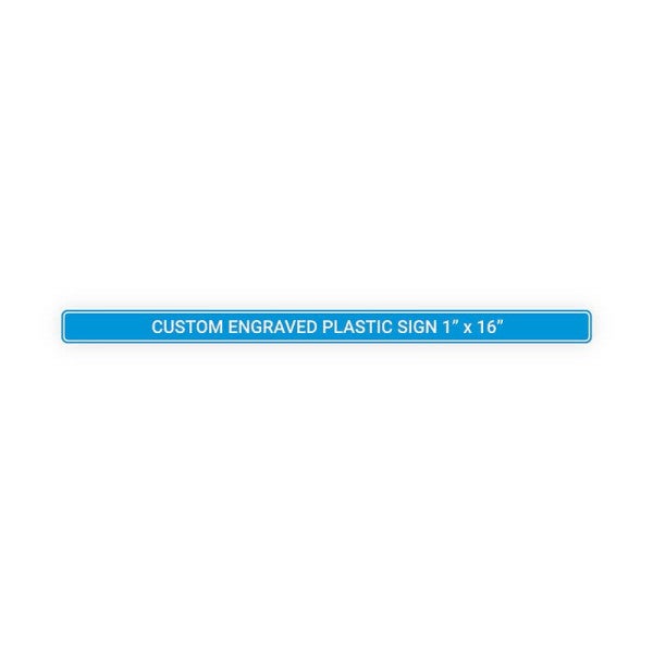 Engraved Sign Horizontal 1 in x 16 in