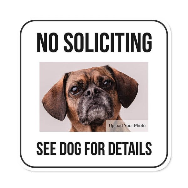 No soliciting sign with a custom pet photo reading, "See dog for details. 