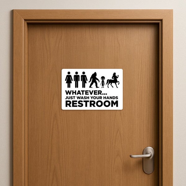 Funny Bathroom Sign | Whatever Just Wash Your Hands - alternate view