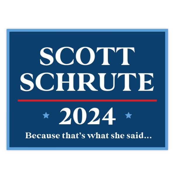 Scott Schrute Funny Political Yard Sign
