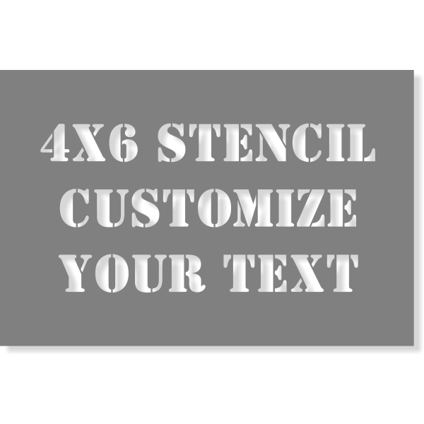 4" x 6" Custom Stencil