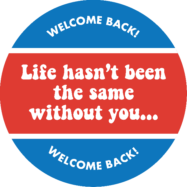 Life Hasn't Been the Same Without You Business Reopening Floor Decal