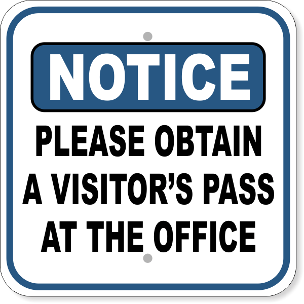 Notice Please Obtain Visitors Pass Aluminum Sign | 12" x 12"