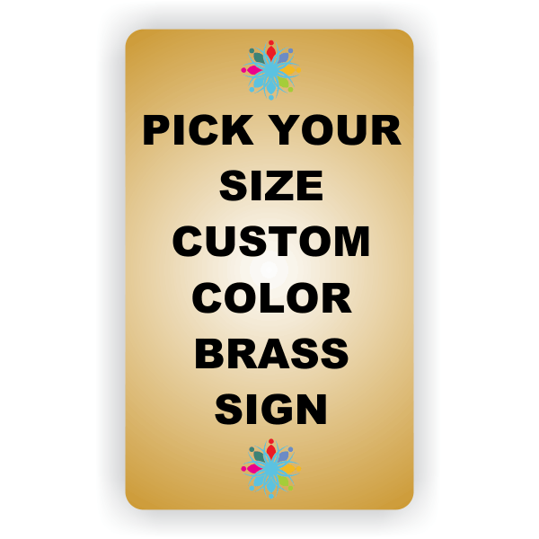 Pick Your Size Custom Vertical Full Color Brass Sign