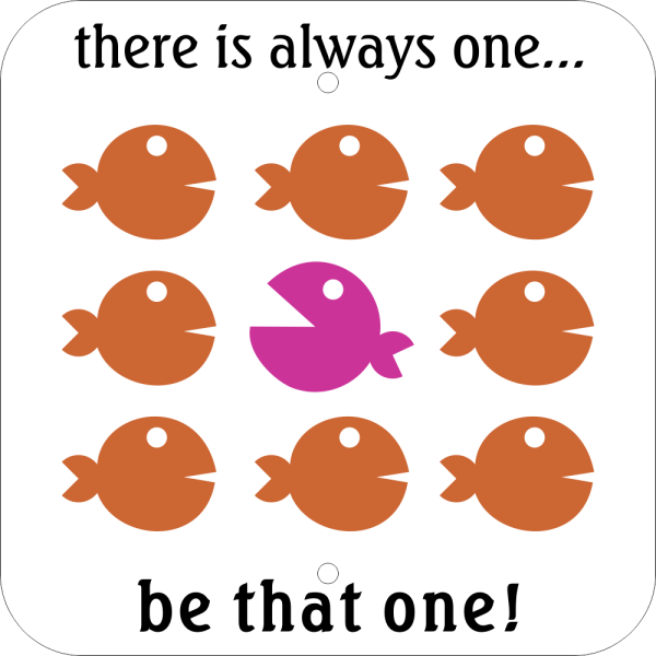 There is Always One