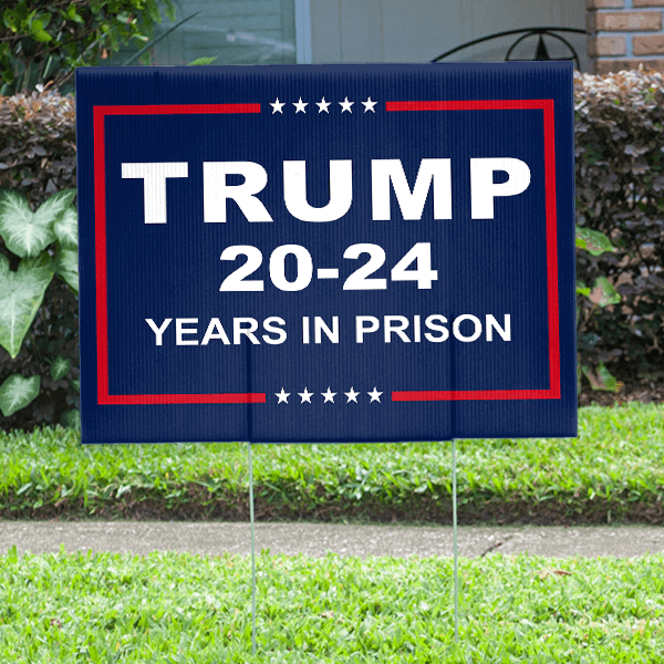 Trump for Prison Funny Political Yard Sign - alternate view