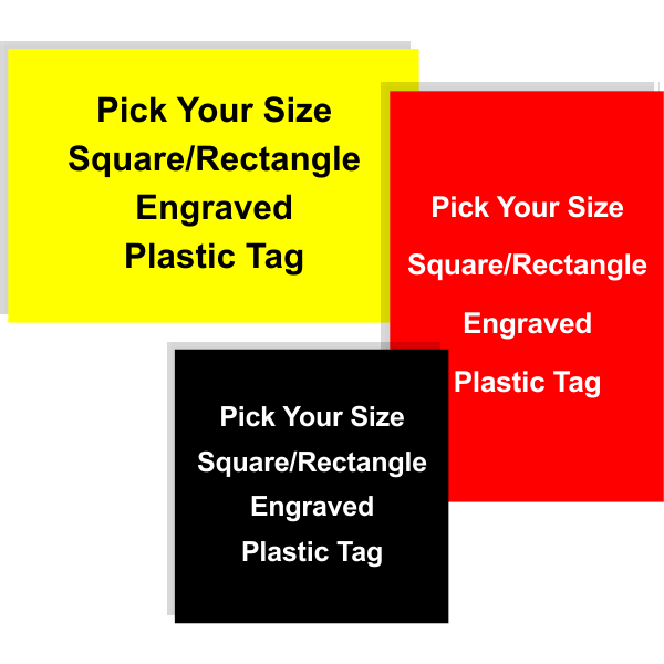 Pick Your Size Square/Rectangle Engraved Plastic Tag Pick Your Size Square/Rectangle Engraved Plastic Tag