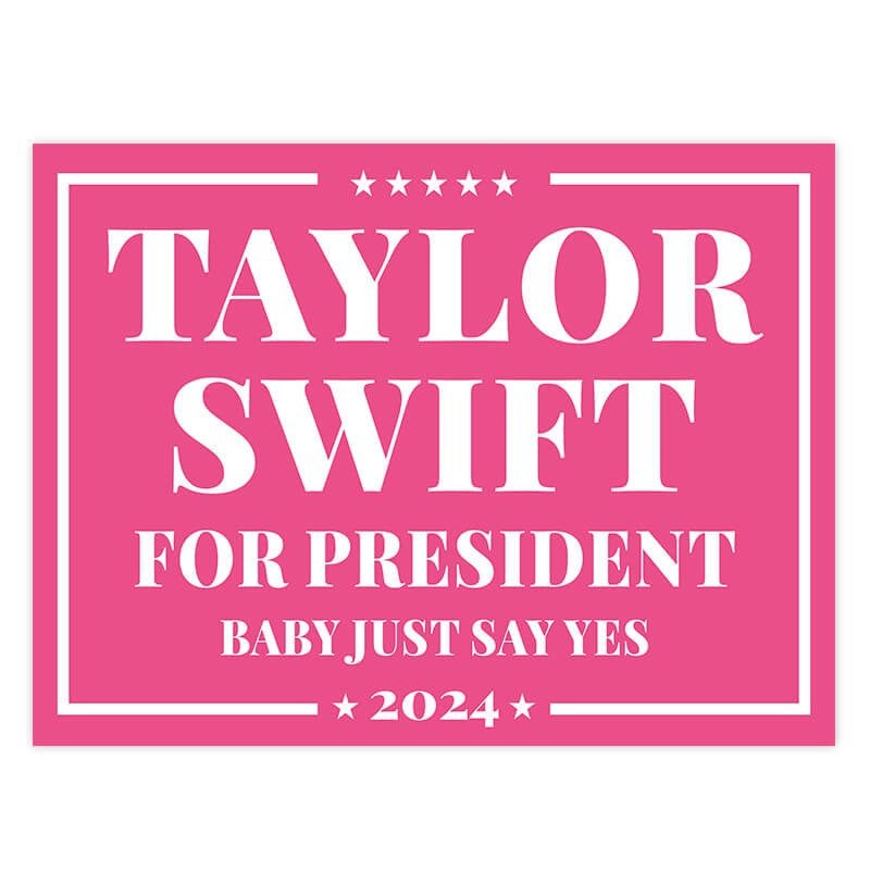 Taylor Swift For President Yard Sign
