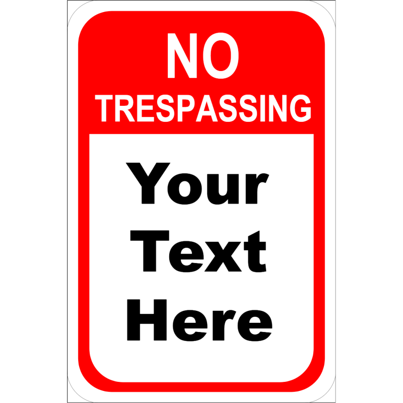 Custom Text No Trespassing Aluminum Sign | 18" x 12"