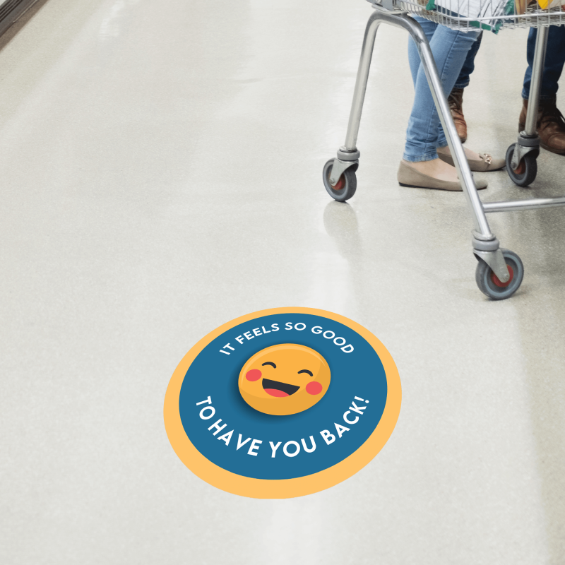 It Feels So Good To Have You Back Business Reopening Floor Decal