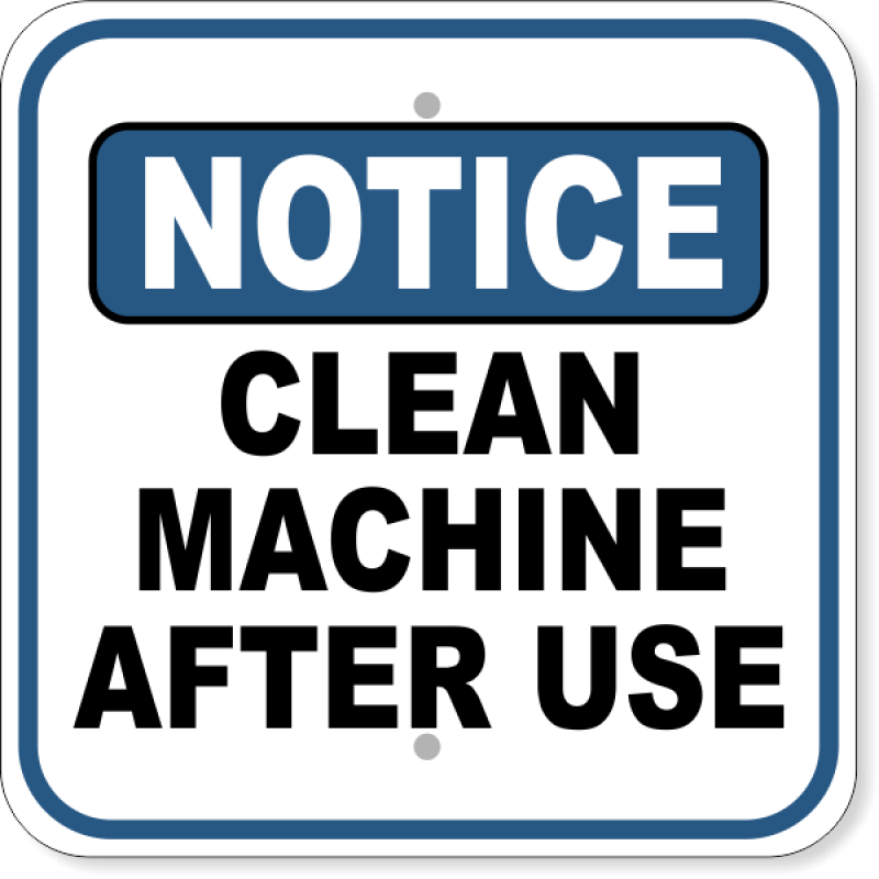 Notice Clean Machine After Use Aluminum Sign | 12" x 12"