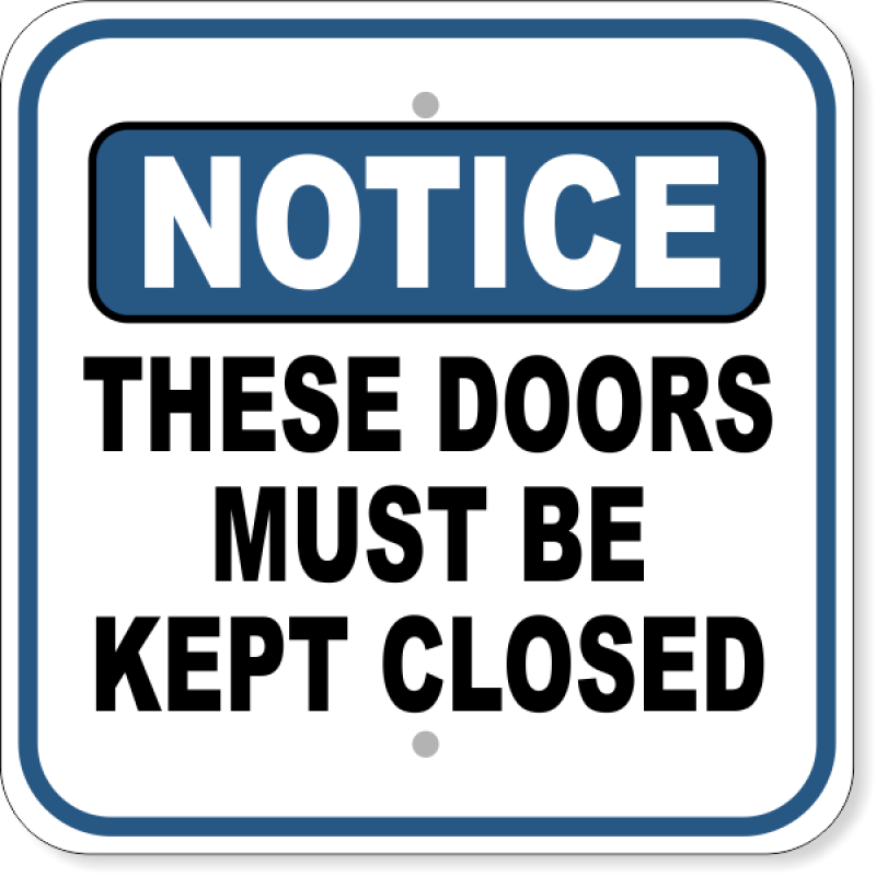 Notice Door Must Be Closed Aluminum Sign | 12" x 12"