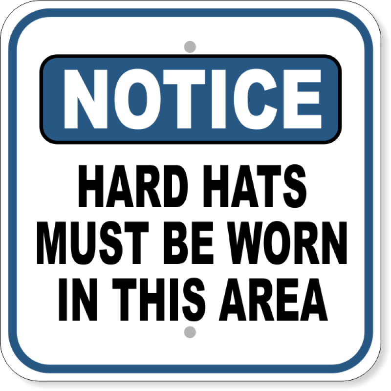 Notice Hard Hats Must Be Worn Aluminum Sign | 12" x 12"