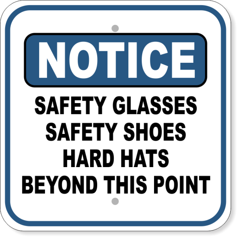 Notice Safety Glasses, Safety Shoes, Hard Hats Aluminum Sign | 12" x 12"