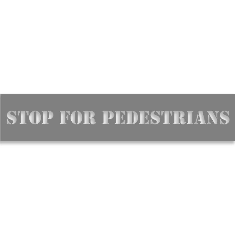 Stop for Pedestrians 2" x 10" Mylar Stencil
