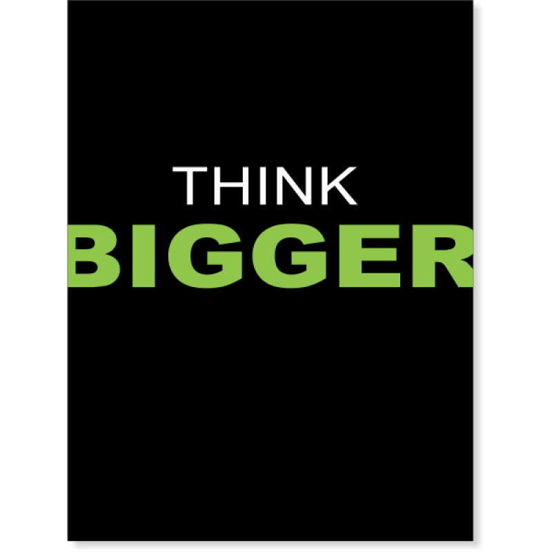Think Bigger Poster Sign