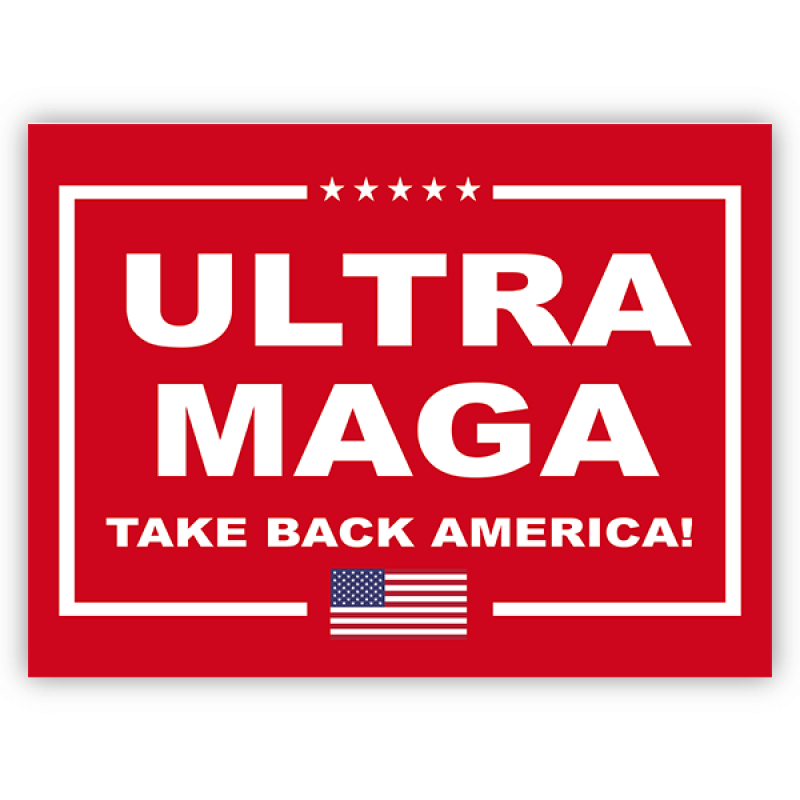 Ultra MAGA Funny Political Yard Sign