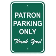 Patron Parking Only 18" x 12" Aluminum Sign
