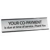 Your Co-Payment is Due Desk Plate | 2" x 8"