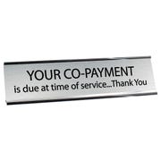 Your Co-Payment is Due 2" x 8" Desk Plate