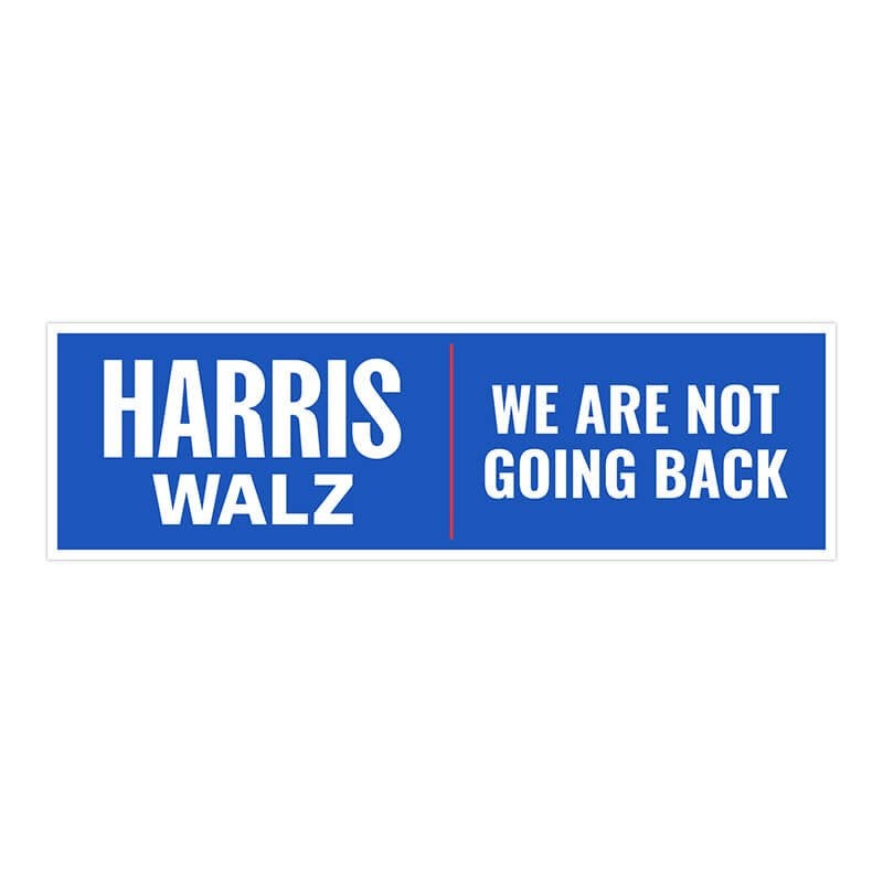 Harris Walz 2024 We Are Not Going Back Bumper Sticker 
