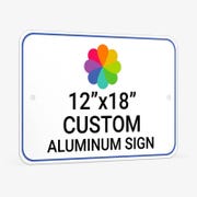 12" x 18" Custom Aluminum Sign, Heavy-Duty, Indoor/Outdoor