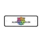 Custom Border 4" x 12" Aluminum Add-On Sign