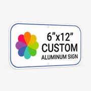 6" x 12" Custom Aluminum Sign, Heavy-Duty, Indoor/Outdoor