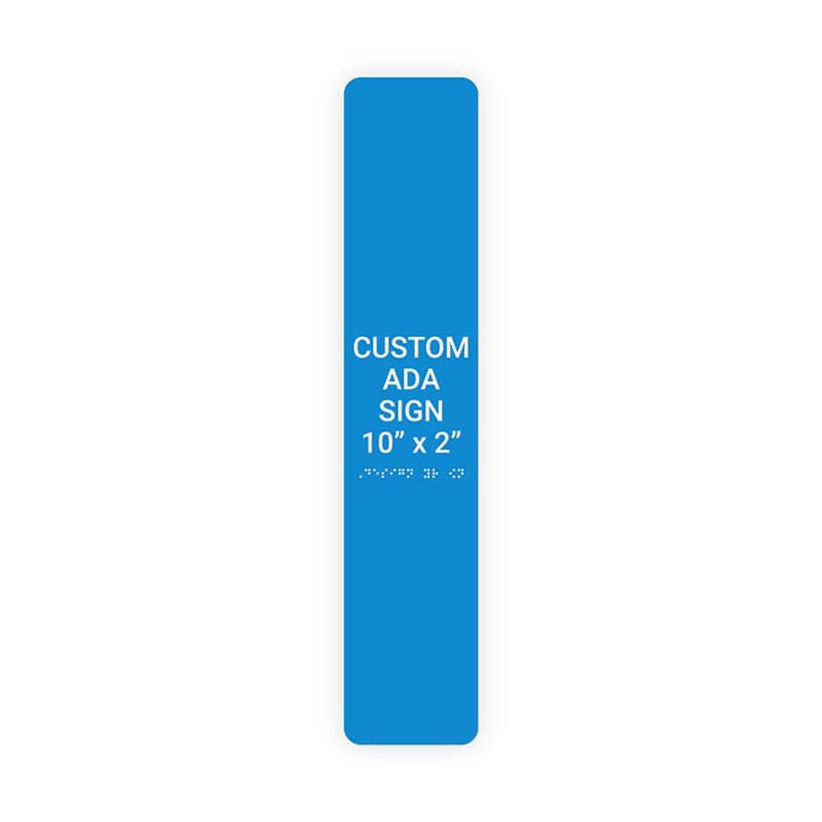 Custom ADA Sign Vertical 10" x 2"