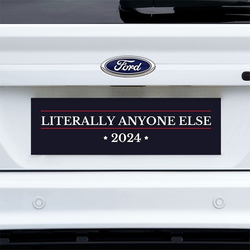 Literally Anyone Else Bumper Sticker on a white truck