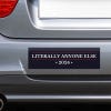 Literally Anyone Else Bumper Sticker on the bumper of a gray car