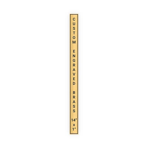 Vertical Engraved 14" x 1" Heavy Brass Signs 