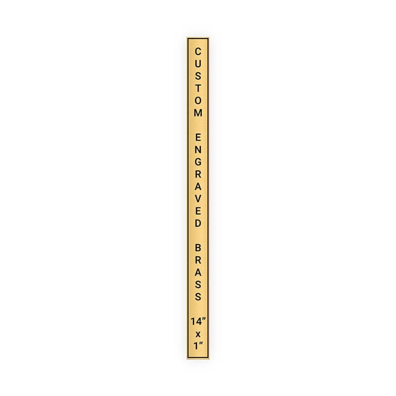 Vertical Engraved Heavy Brass Signs 14" x 1"