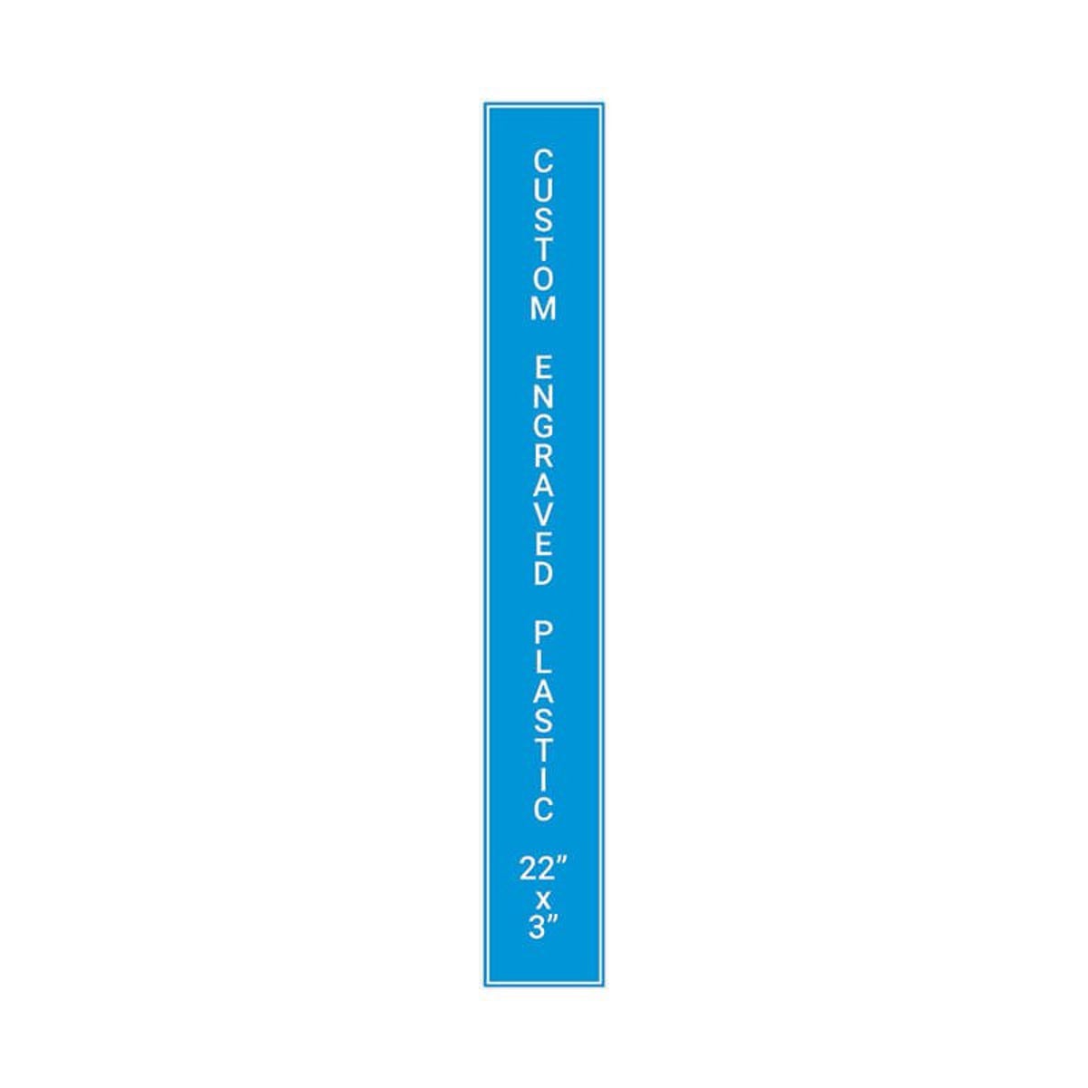 Engraved Plastic Sign Vertical 22" x 3"
