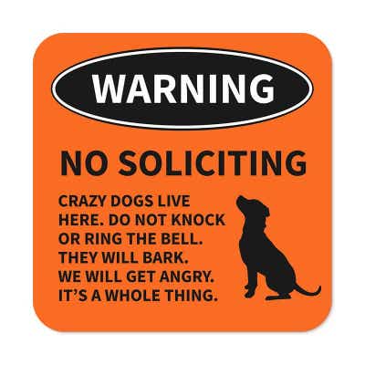 No soliciting dog warning sign with dog icon with bold text reading: “Crazy dogs live here. Do not knock or ring the bell"