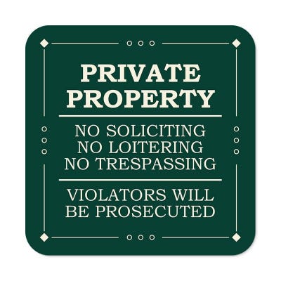 Green private property, no soliciting, no loitering, no trespassing sign reading Violators will be prosecuted