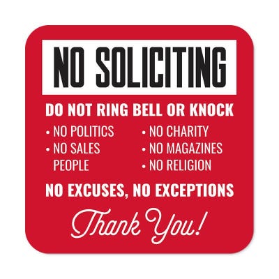 Red No soliciting sign in bold text. Do not ring bell or knock. No excuses, No exceptions in white text