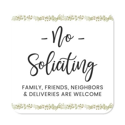 Pretty no soliciting sign, floral design with text reading "Family, friends, neighbors are welcome"