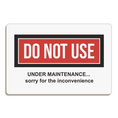 Do Not Use Under Maintenance Sign